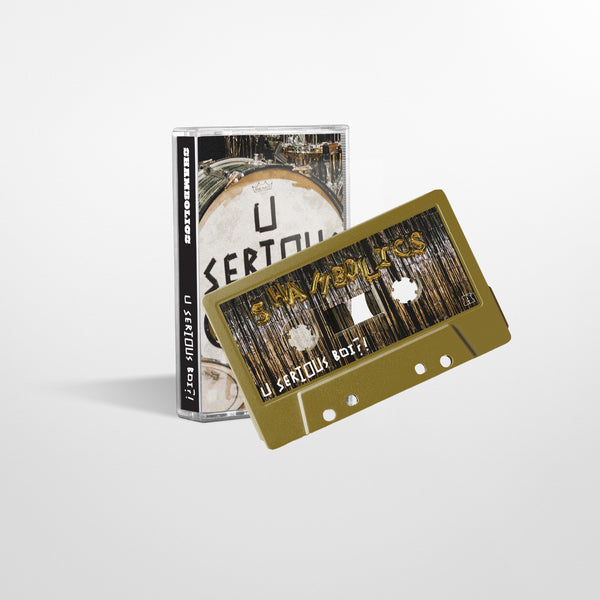 Shambolics - 'U SERIOUS BOI?!' EP - Gold Cassette Tape
