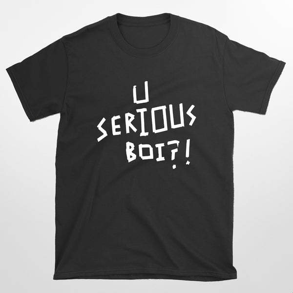 Shambolics - 'U SERIOUS BOI?!' EP - Merch - T-Shirt